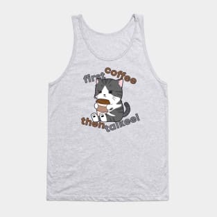 First Coffee Then Talkee - Cat Drinking Coffee Tank Top